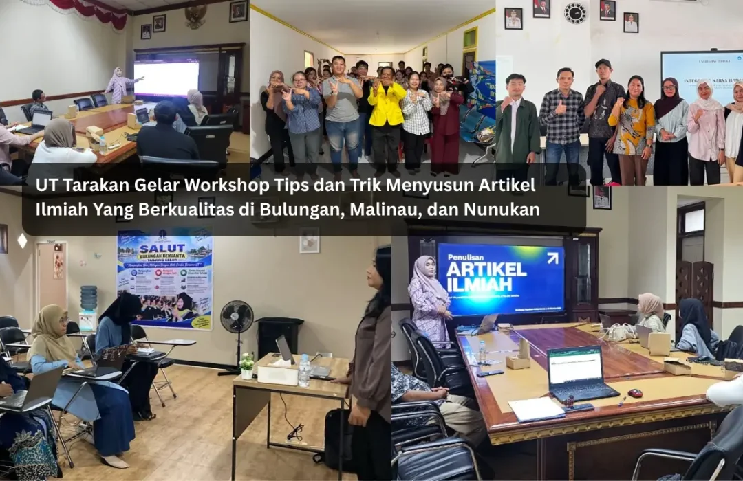 UT Tarakan Gelar Workshop Tips dan Trik Menyusun Artikel Ilmiah Yang Berkualitas di Bulungan, Malinau, dan Nunukan